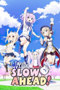 AzurLane: Slow Ahead!